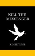 Cover: Kill the Messenger - Kim Idynne