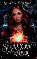 Cover: Of Shadow And Ember - Shana Vernon