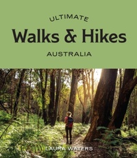 Abbildung von: Ultimate Walks & Hikes: Australia - Hardie Grant Explore
