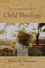 Cover: An Introduction to Child Theology - Wipf & Stock Publishers