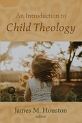 Cover: An Introduction to Child Theology - Wipf & Stock Publishers