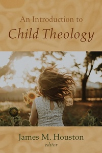 Enlarge image Cover: An Introduction to Child Theology - Wipf and Stock Publishers