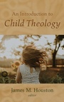 Cover: An Introduction to Child Theology - Wipf & Stock Publishers