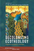 Cover: Decolonizing Ecotheology - Wipf and Stock Publishers