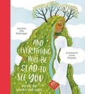 Cover: And Everything Will Be Glad to See You - Nosy Crow Ltd