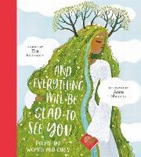 Abbildung von: And Everything Will Be Glad to See You - Nosy Crow Ltd