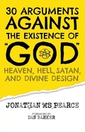 Cover: 30 Arguments against the Existence of "God", Heaven, Hell, Satan, and Divine Design - Onus Books