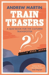 Enlarge image Cover: Train Teasers - Profile Books Ltd