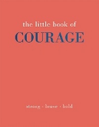 Enlarge image Cover: The Little Book of Courage - Quadrille Publishing Ltd