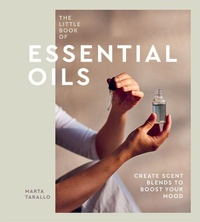 Abbildung von: The Little Book of Essential Oils - Quadrille Publishing Ltd