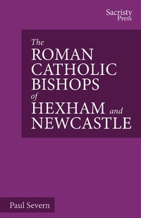 Abbildung von: The Roman Catholic Bishops of Hexham and Newcastle - Sacristy Press