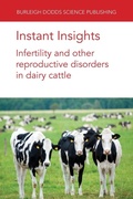 Cover: Instant Insights: Infertility and Other Reproductive Disorders in Dairy Cattle - Burleigh Dodds Science Publishing Limited