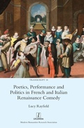 Cover: Poetics, Performance and Politics in French and Italian Renaissance Comedy - Legenda