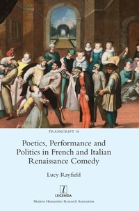 Enlarge image Cover: Poetics, Performance and Politics in French and Italian Renaissance Comedy - Legenda