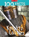 Cover: 100 Facts Knights and Castles - Miles Kelly Publishing Ltd