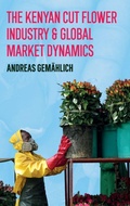 Cover: The Kenyan Cut Flower Industry & Global Market Dynamics - James Currey
