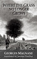 Cover: Where the Grass no longer Grows - Dedalus Ltd