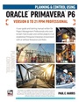 Cover: Planning and Control Using Oracle Primavera P6 Versions 8 to 21 PPM Professional - Eastwood Harris Pty Ltd