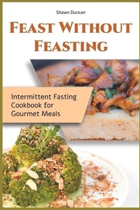 Abbildung von: Feast Without Feasting - Intermitting Fasting