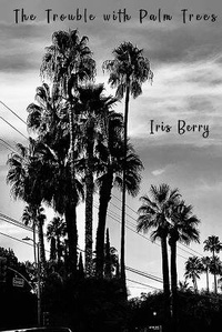 Enlarge image Cover: The Trouble with Palm Trees - Punk Hostage Press