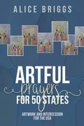 Cover: Artful Prayers for 50 States - Alice Arlene Ltd Press