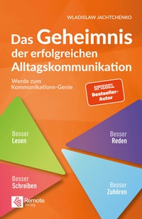 Abbildung von: Das Geheimnis der erfolgreichen Alltagskommunikation - Remote Verlag