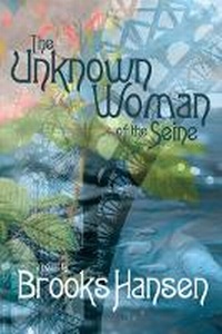 Abbildung von: The Unknown Woman of the Seine A Novel - Delphinium Books, Inc