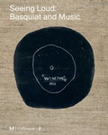 Cover: Seeing Loud, Basquiat and Music - Gallimard