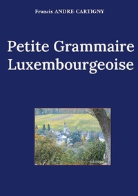 Abbildung von: Petite Grammaire Luxembourgeoise - Books on Demand