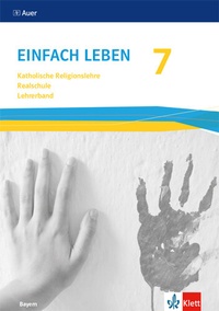 Abbildung von: Einfach Leben 7. Ausgabe Bayern Mittelschule - Klett