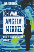 Cover: ICH WAR ANGELA MERKEL - tredition
