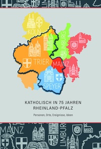 Abbildung von: Katholisch in 75 Jahren Rheinland-Pfalz - Aschendorff