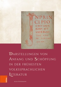 Abbildung von: Darstellungen von Anfang und Schöpfung in der frühesten volkssprachlichen Literatur - Böhlau