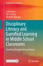 Cover: Disciplinary Literacy and Gamified Learning in Middle School Classrooms - Springer