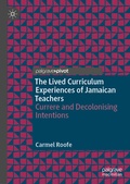 Cover: The Lived Curriculum Experiences of Jamaican Teachers - Palgrave Macmillan