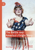 Cover: The Battle over America's Origin Story - Palgrave Macmillan