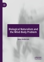 Cover: Biological Naturalism and the Mind-Body Problem - Palgrave Macmillan
