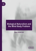 Cover: Biological Naturalism and the Mind-Body Problem - Palgrave Macmillan