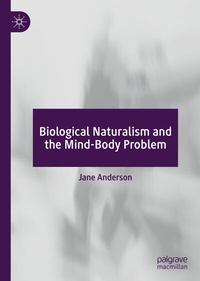 Abbildung von: Biological Naturalism and the Mind-Body Problem - Palgrave Macmillan