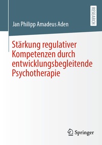 Abbildung von: Stärkung regulativer Kompetenzen durch entwicklungsbegleitende Psychotherapie - Springer