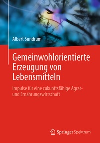 Abbildung von: Gemeinwohlorientierte Erzeugung von Lebensmitteln - Springer Spektrum