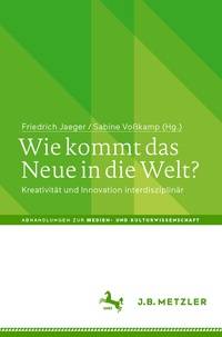 Abbildung von: Wie kommt das Neue in die Welt? - J.B. Metzler