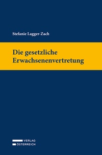 Abbildung von: Die gesetzliche Erwachsenenvertretung - Verlag Österreich
