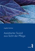 Cover: Assistierter Suizid aus Sicht der Pflege - Facultas