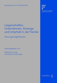 Abbildung von: Liegenschaften, Unternehmen, Vorsorge und Unterhalt in der Familie - Schulthess Juristische Medien