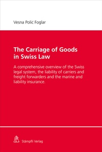 Abbildung von: The Carriage of Goods in Swiss Law - Stämpfli Verlag