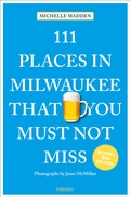 Cover: 111 Places in Milwaukee That You Must Not Miss - Emons Verlag