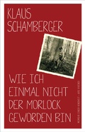 Cover: Wie ich einmal nicht der Morlock geworden bin - ars vivendi