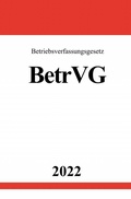 Abbildung von: Betriebsverfassungsgesetz BetrVG 2022 - epubli