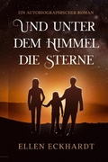 Cover: Und unter dem Himmel die Sterne - epubli